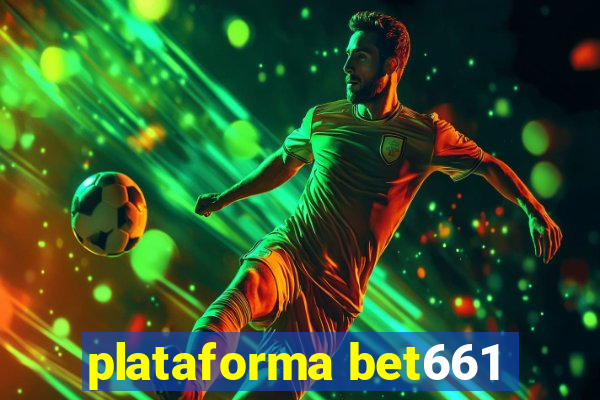 plataforma bet661